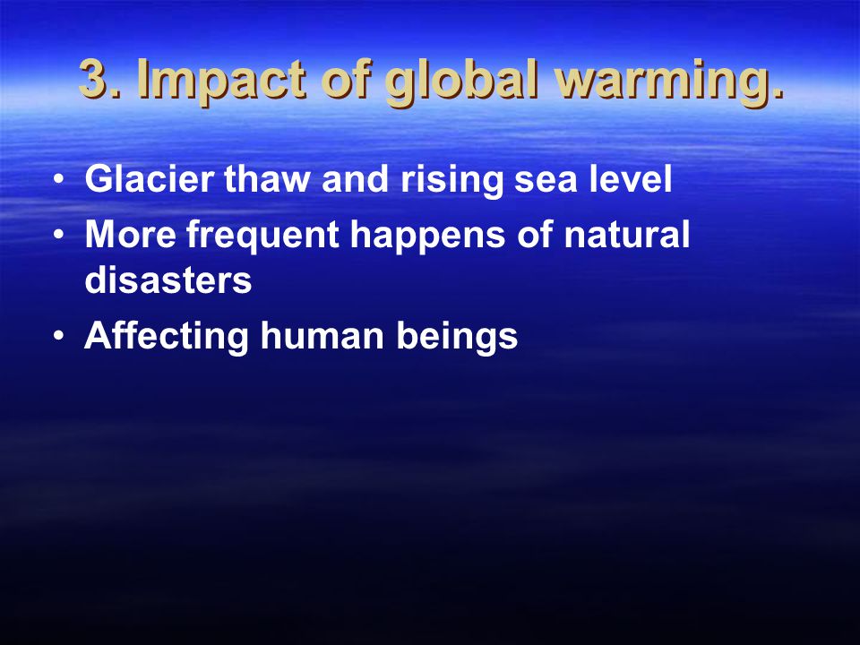 3. Impact of global warming.