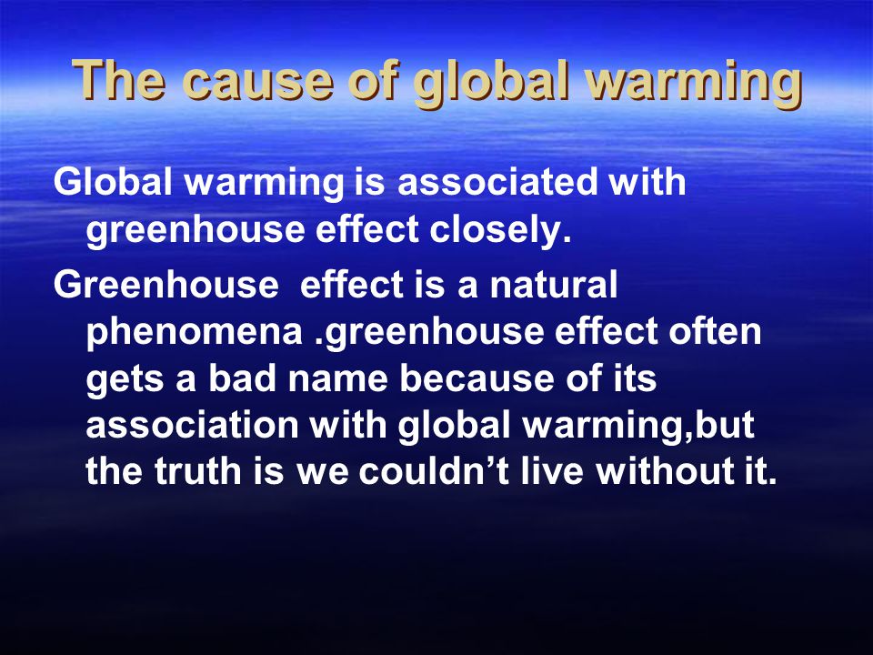 The cause of global warming