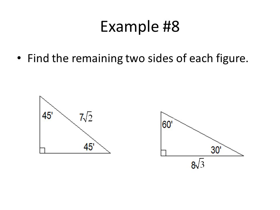 Example #8 Find the remaining two sides of each figure.