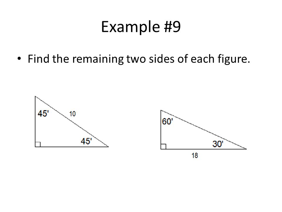 Example #9 Find the remaining two sides of each figure.