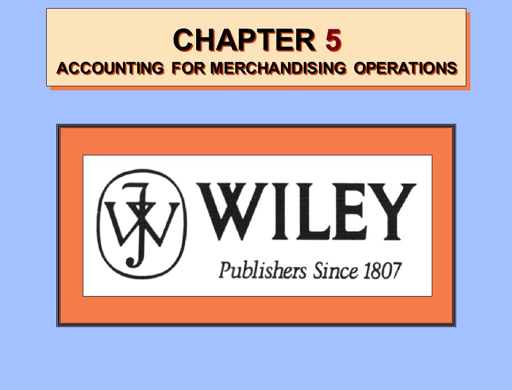 CHAPTER 5 ACCOUNTING FOR MERCHANDISING OPERATIONS