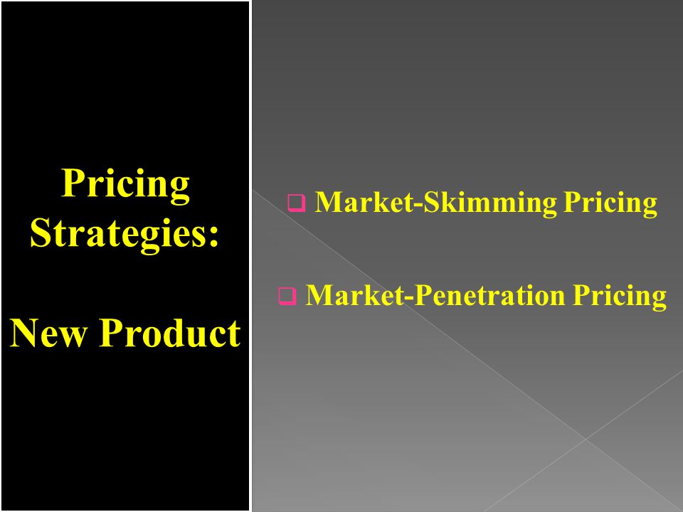 Market-Skimming Pricing Market-Penetration Pricing