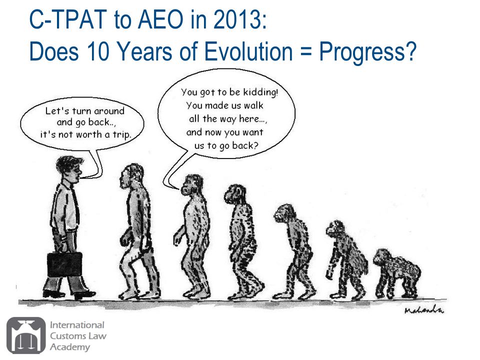 C-TPAT to AEO in 2013: Does 10 Years of Evolution = Progress