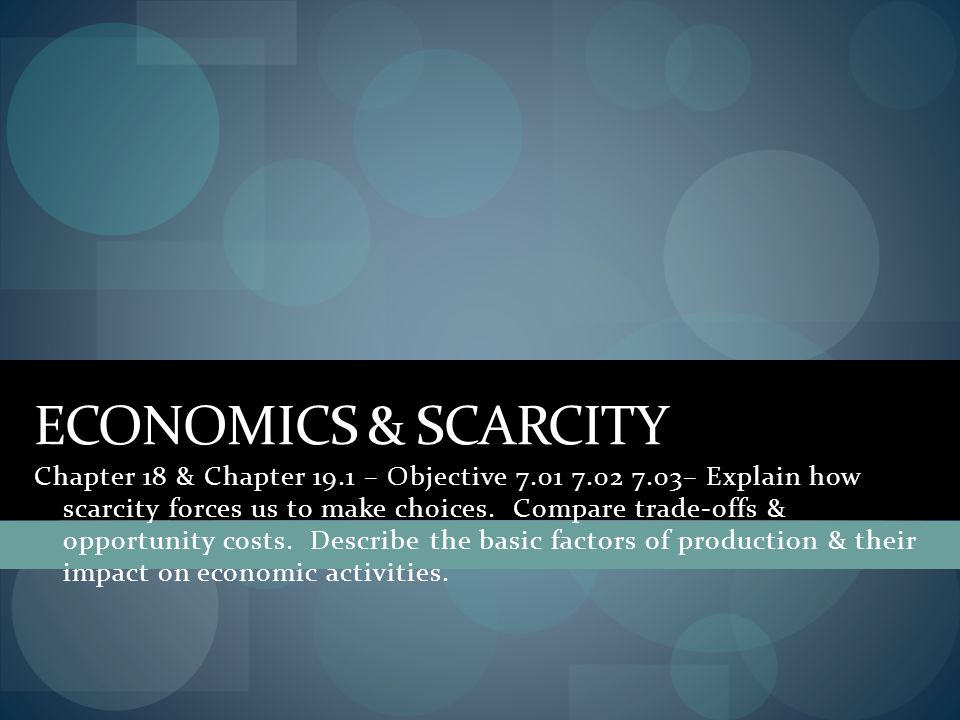 ECONOMICS & SCARCITY