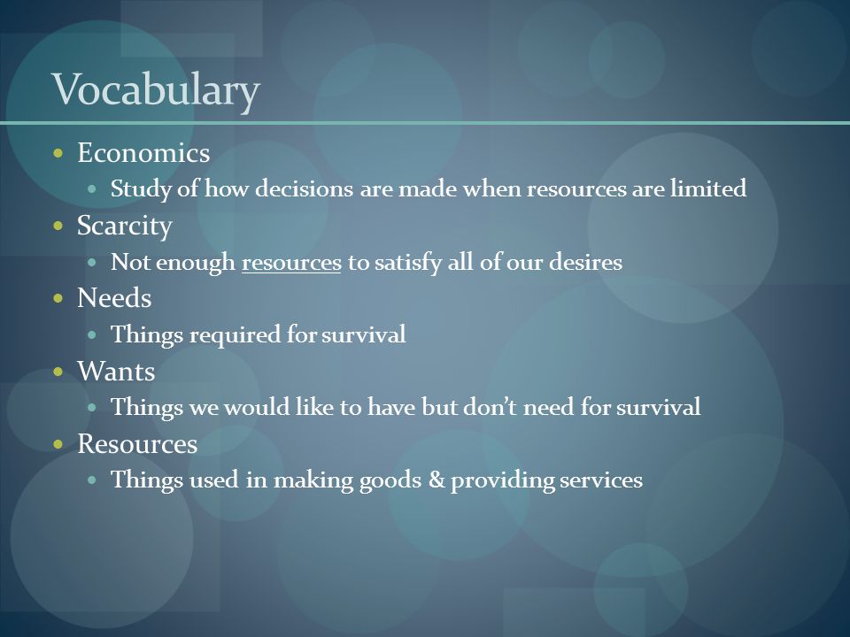 Vocabulary Economics Scarcity Needs Wants Resources