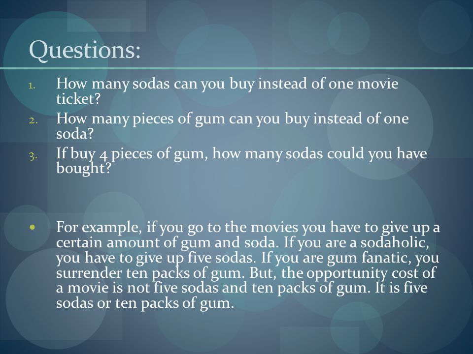 Questions: How many sodas can you buy instead of one movie ticket