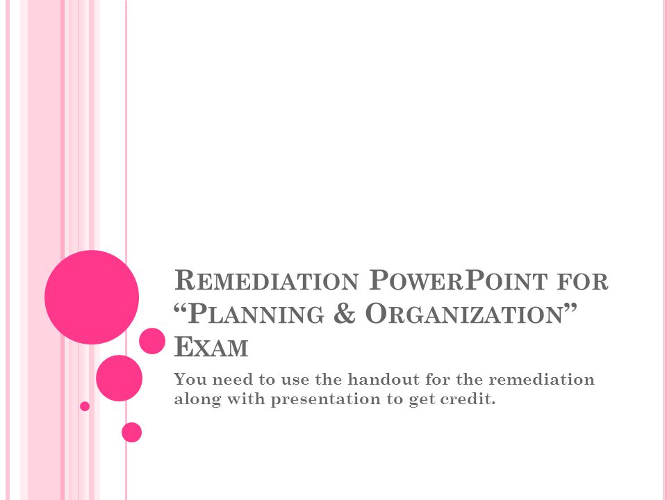 Remediation PowerPoint for Planning & Organization Exam