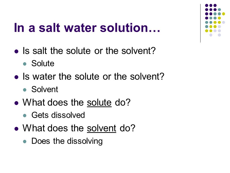In a salt water solution…