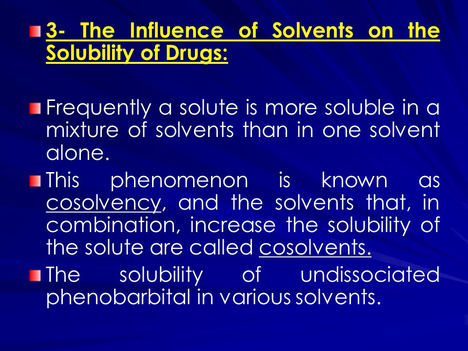 3- The Influence of Solvents on the Solubility of Drugs: