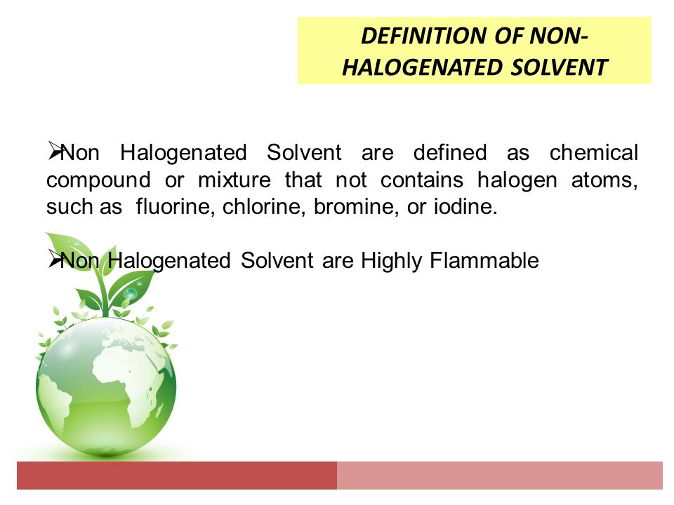 Management And Safety of Toxic Substances NON-HALOGENATED SOLVENT - ppt  download