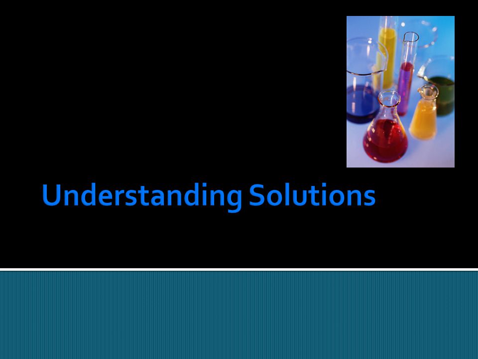 Understanding Solutions
