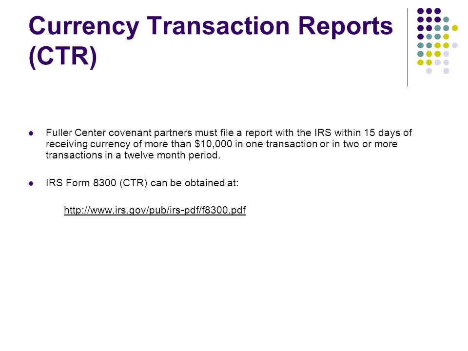 Currency Transaction Reports (CTR)