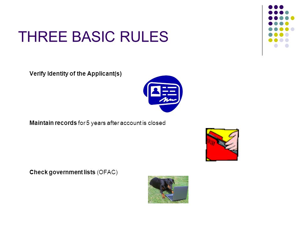THREE BASIC RULES Verify Identity of the Applicant(s)