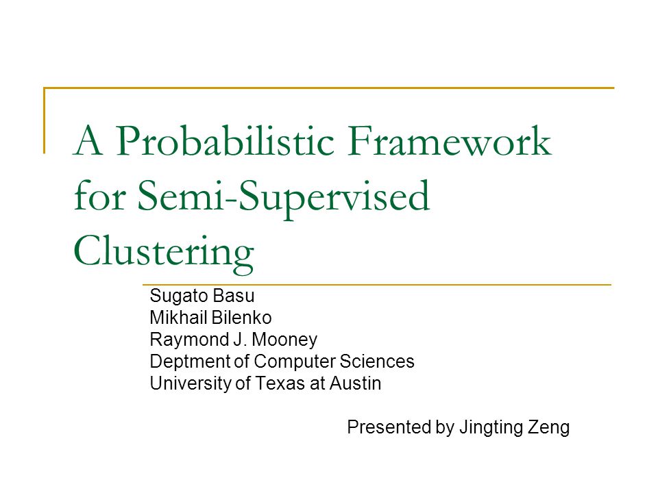 A Probabilistic Framework for Semi-Supervised Clustering