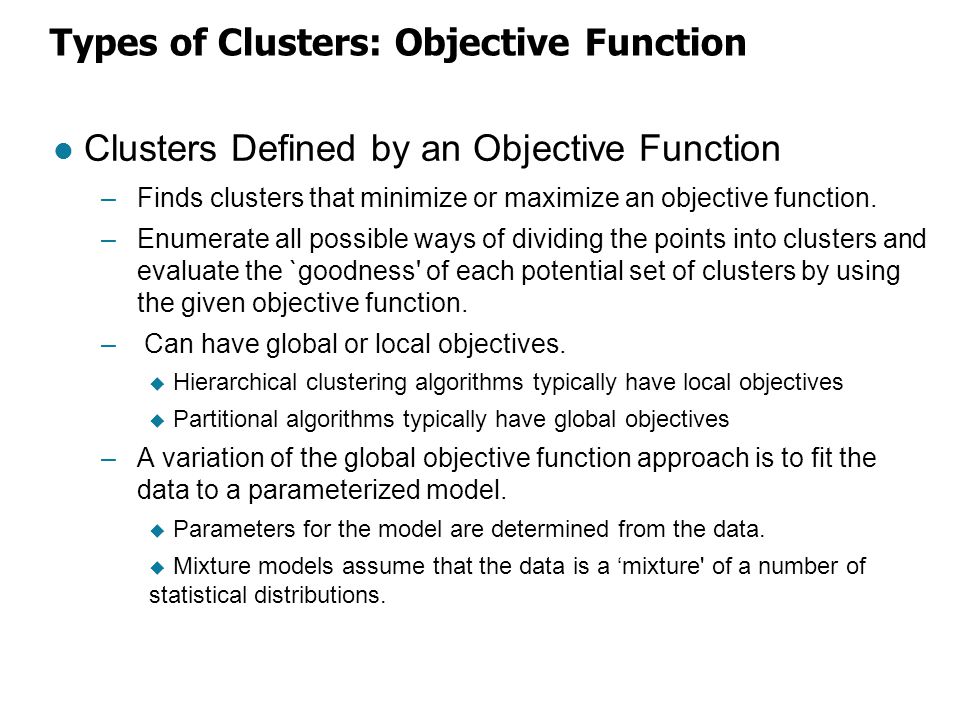 Types of Clusters: Objective Function