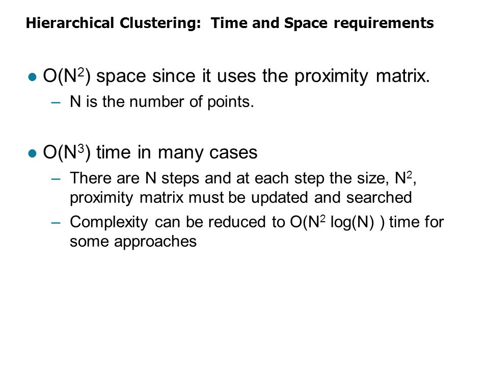Hierarchical Clustering: Time and Space requirements
