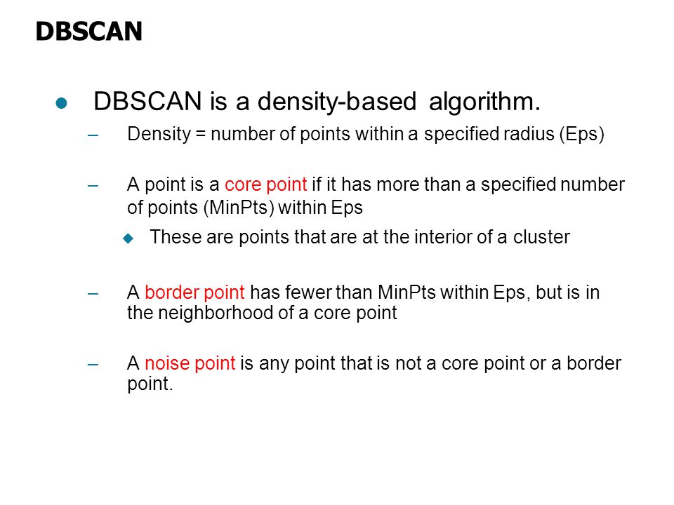 DBSCAN is a density-based algorithm.