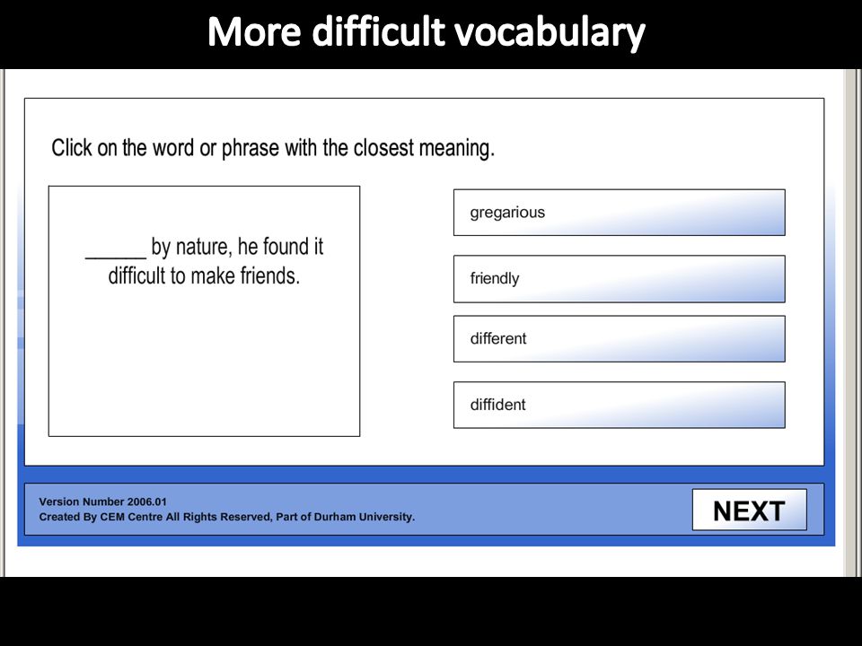 More difficult vocabulary