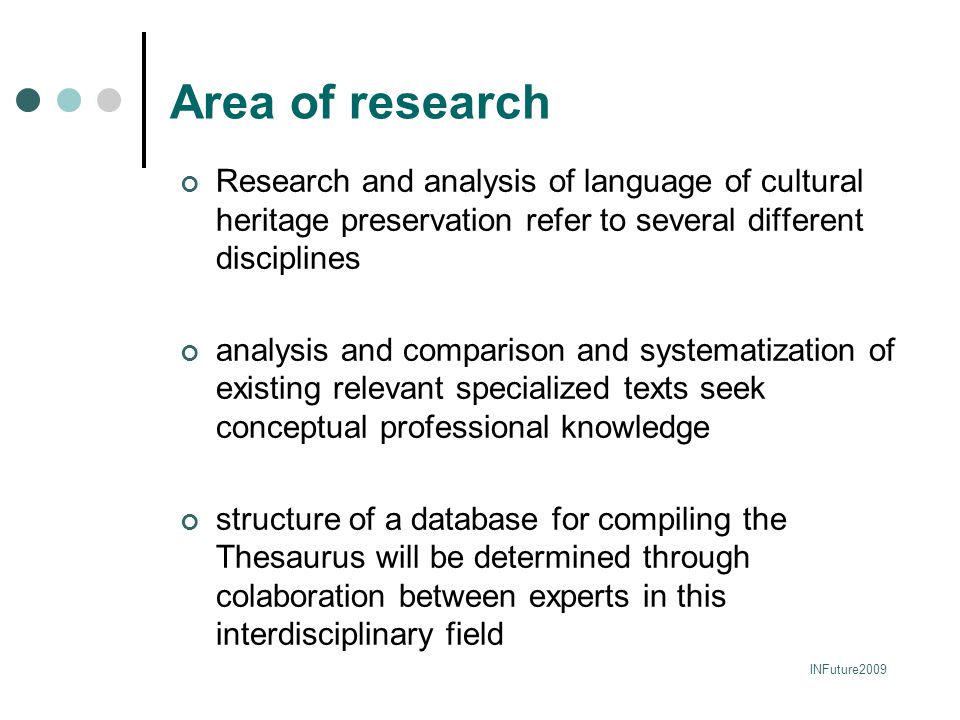 Area of research Research and analysis of language of cultural heritage preservation refer to several different disciplines.