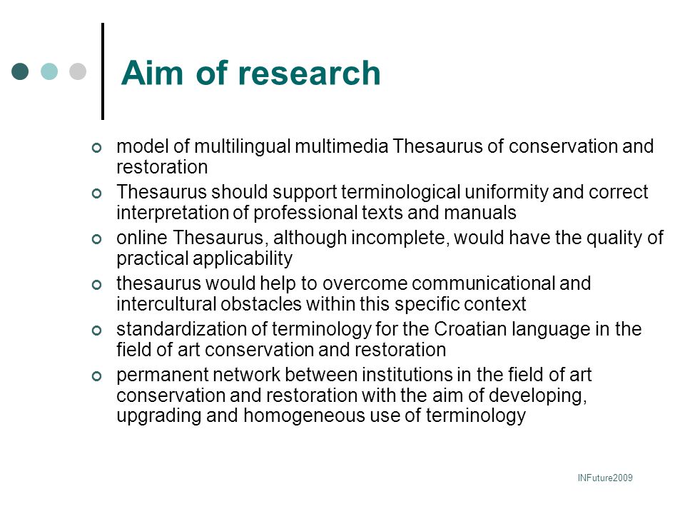 Aim of research model of multilingual multimedia Thesaurus of conservation and restoration.