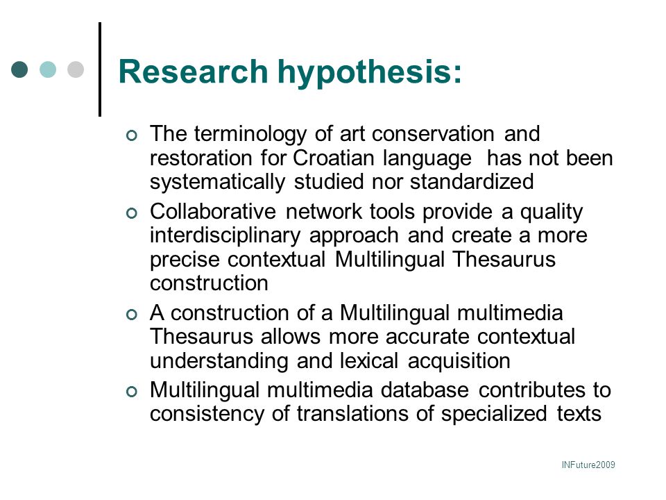 Research hypothesis: The terminology of art conservation and restoration for Croatian language has not been systematically studied nor standardized.