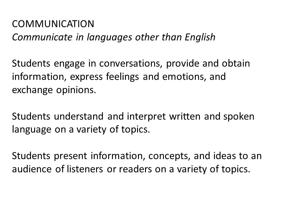 COMMUNICATION Communicate in languages other than English.