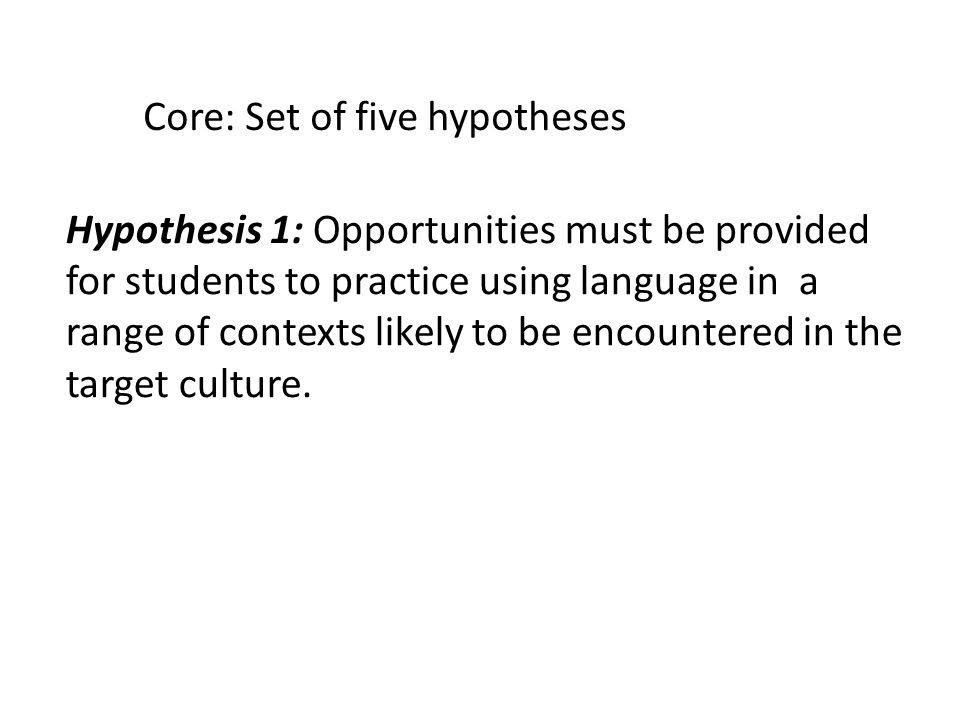 Core: Set of five hypotheses