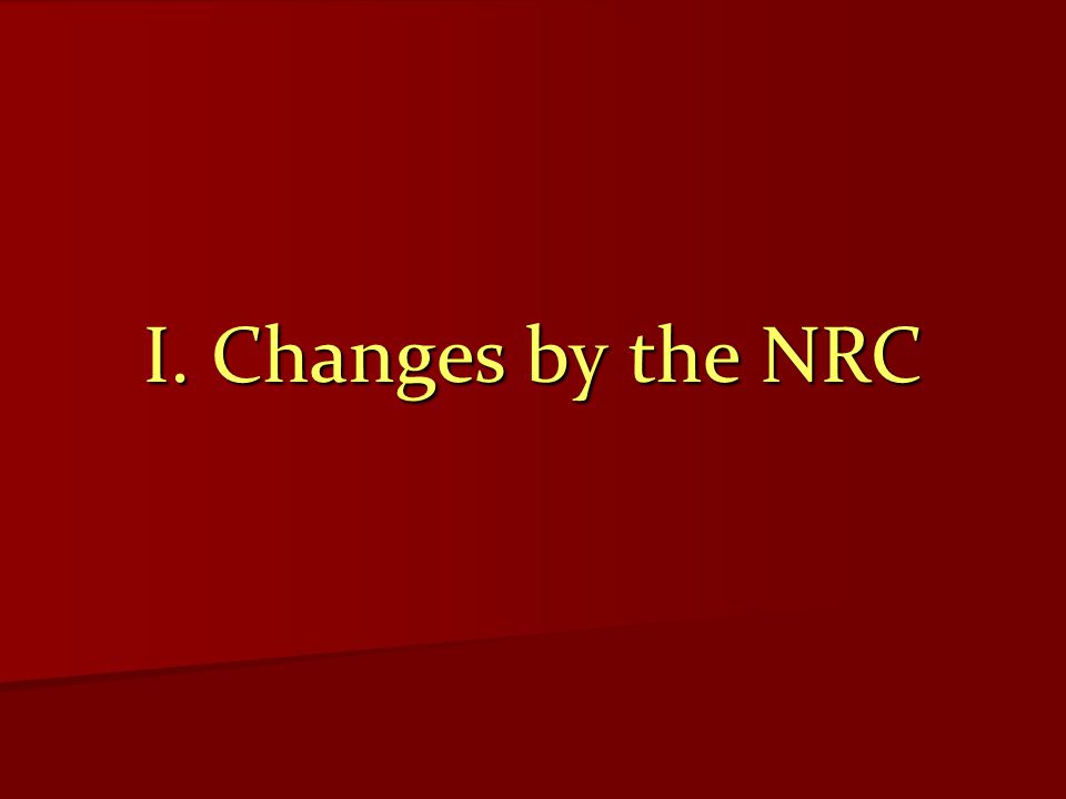 I. Changes by the NRC