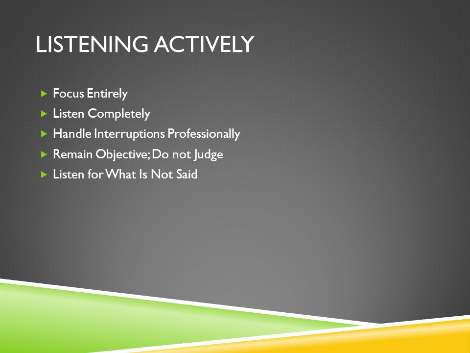 Listening Actively Focus Entirely Listen Completely