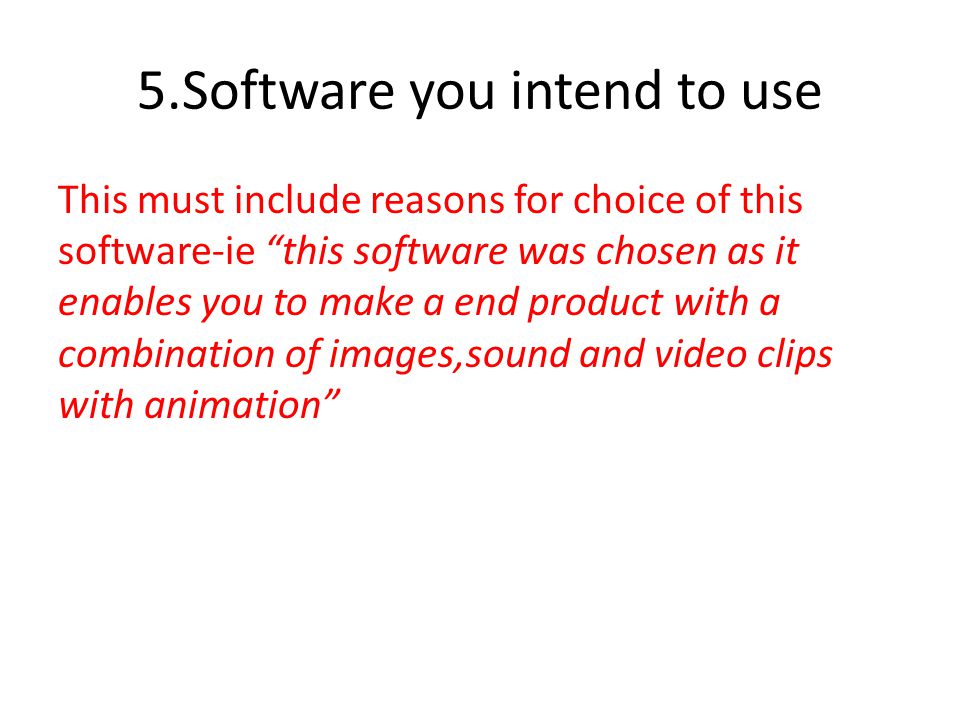5.Software you intend to use