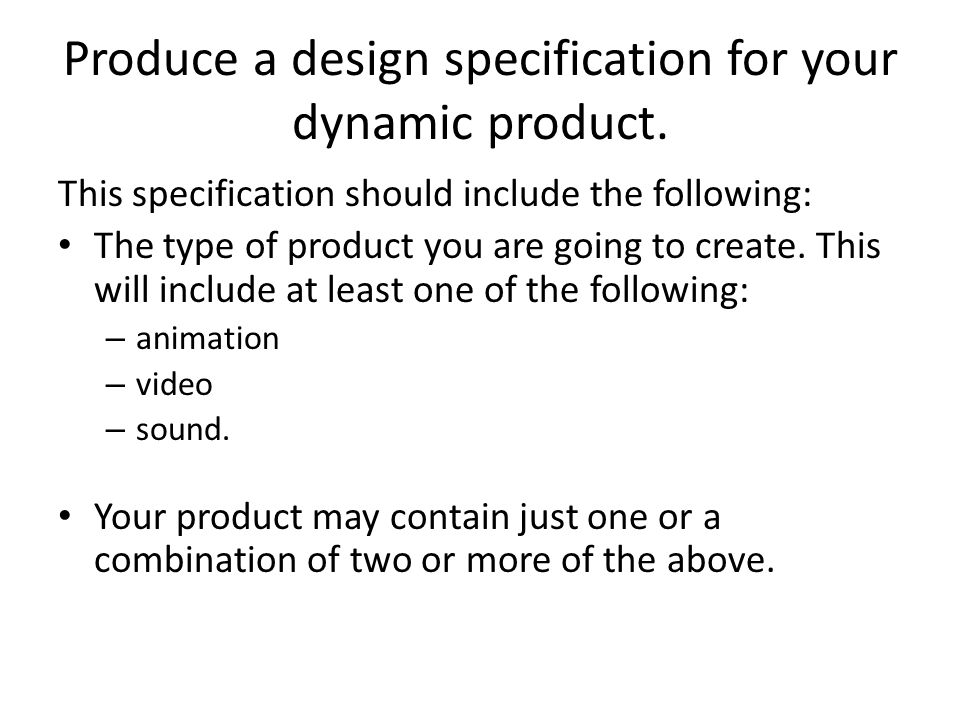 Produce a design specification for your dynamic product.