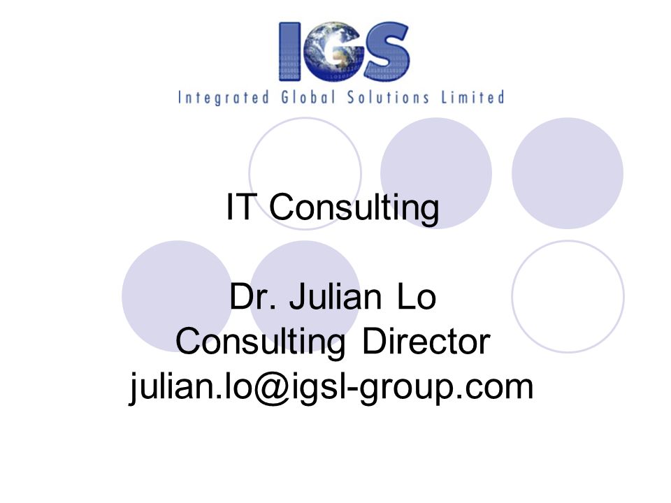 IT Consulting Dr. Julian Lo Consulting Director julian.