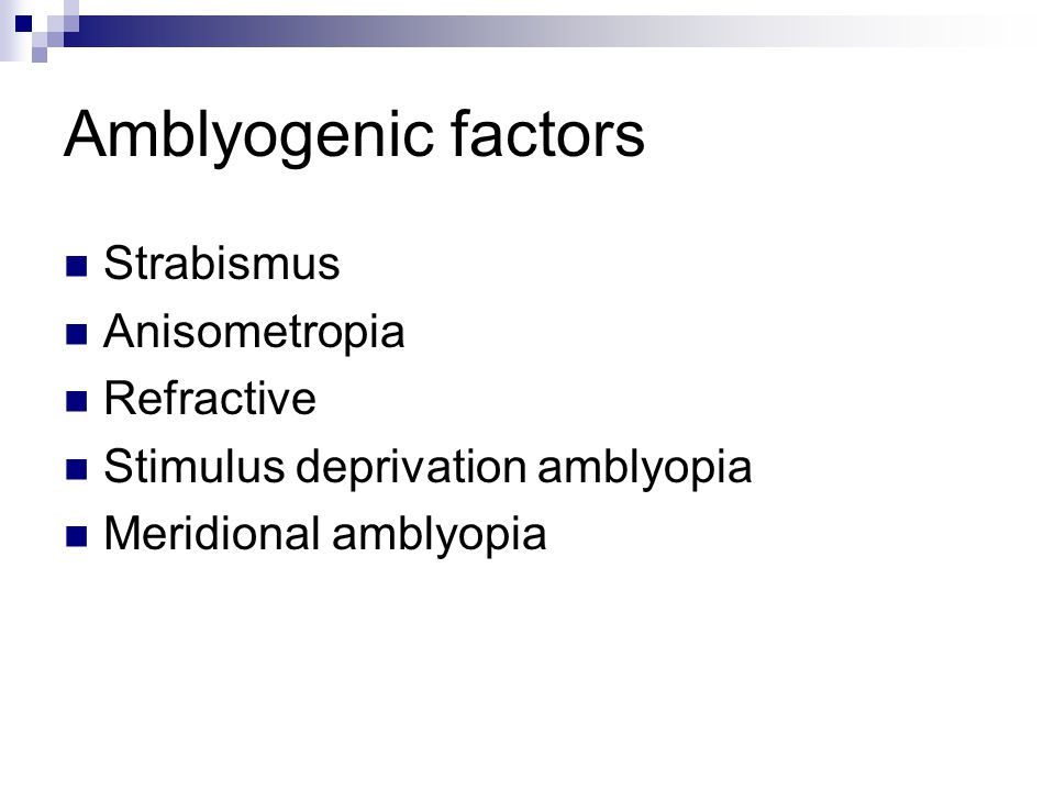 Amblyogenic factors Strabismus Anisometropia Refractive