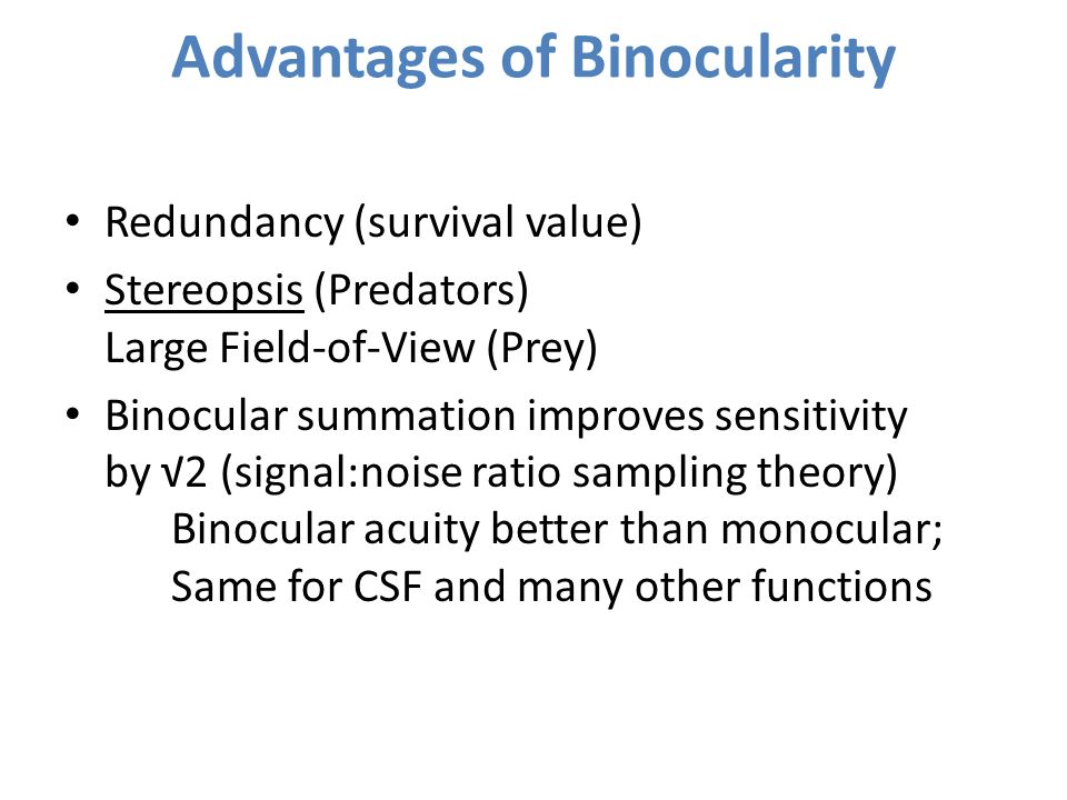 Advantages of Binocularity