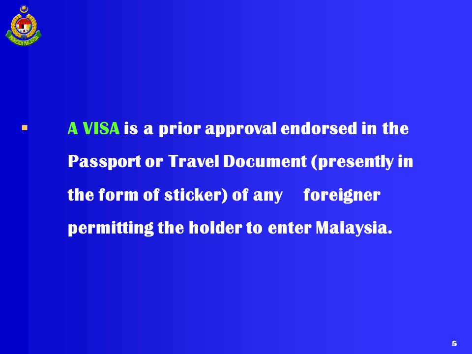 A VISA is a prior approval endorsed in the