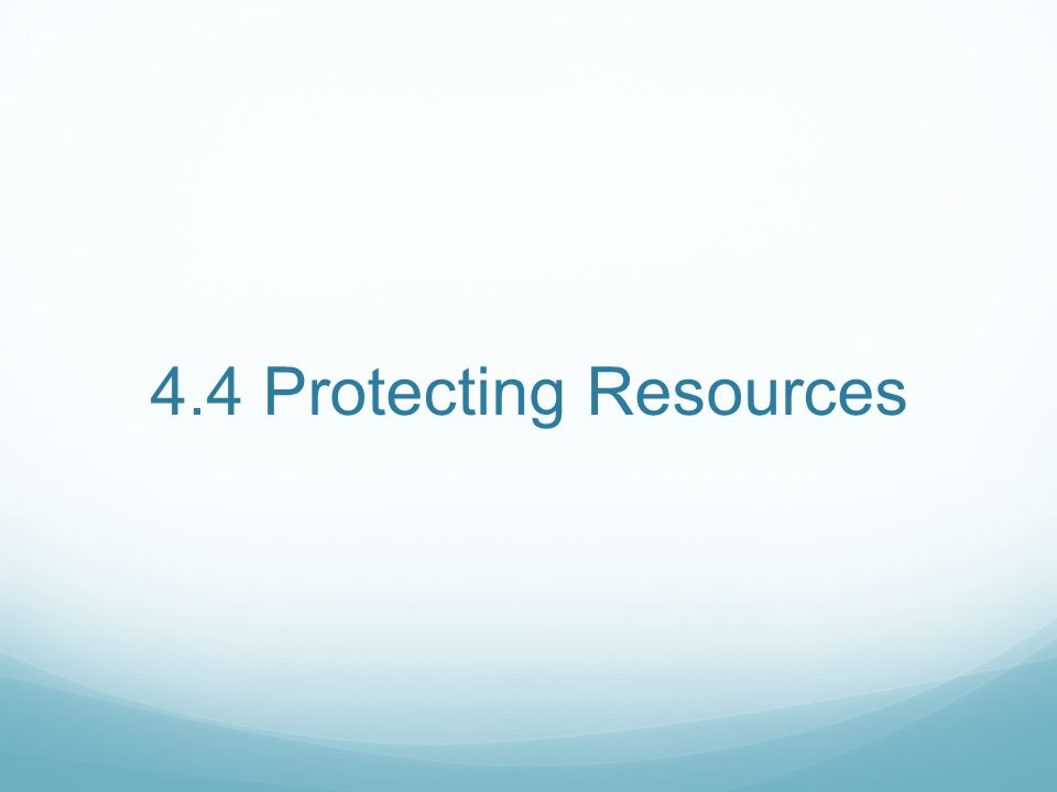 4.4 Protecting Resources