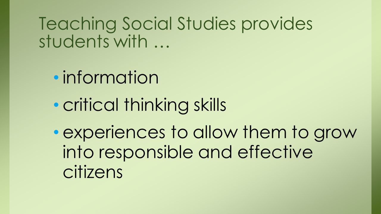 Teaching Social Studies provides students with …