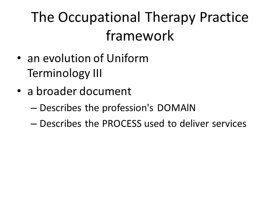 The Occupational Therapy Practice framework: Domain & Process - ppt download