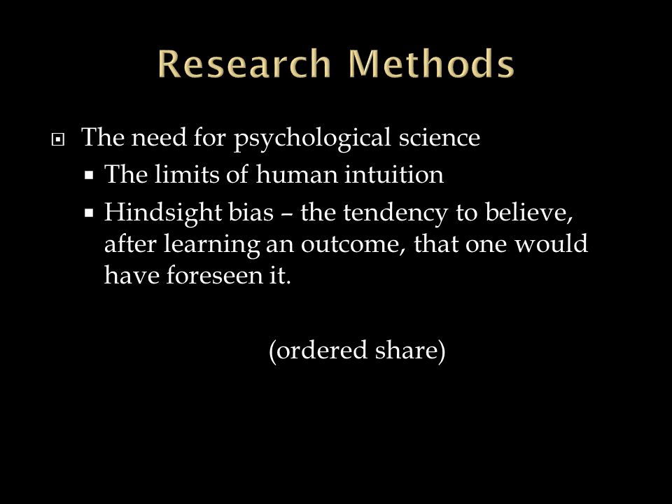 Research Methods The need for psychological science