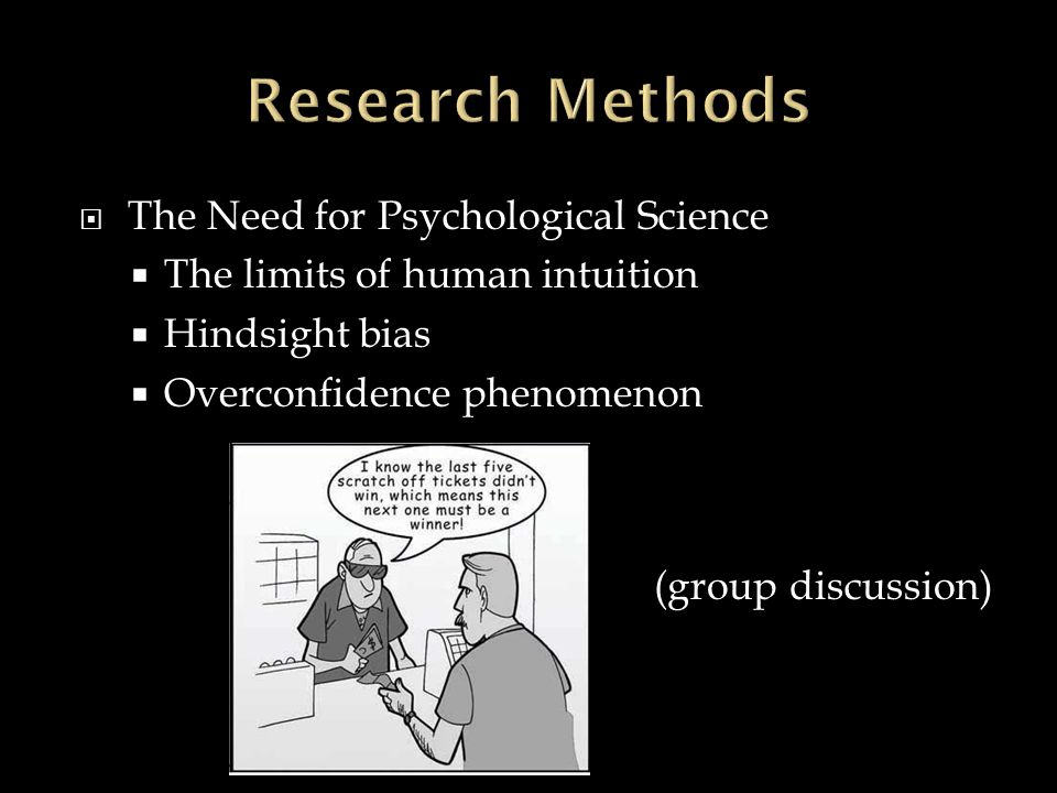 Research Methods The Need for Psychological Science