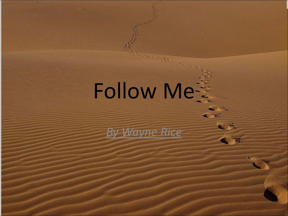 Follow Me By Wayne Rice