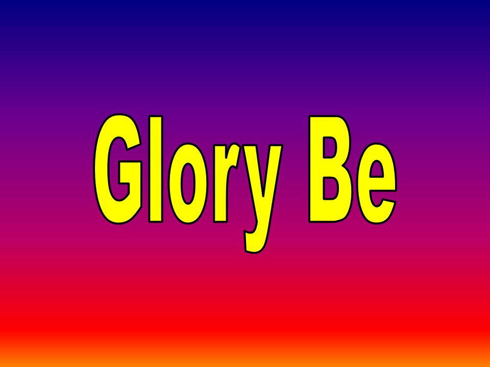 Glory Be