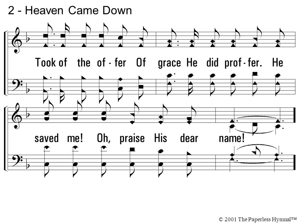 2 - Heaven Came Down © 2001 The Paperless Hymnal™