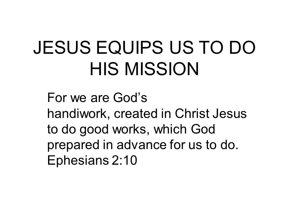 JESUS EQUIPS US TO DO HIS MISSION