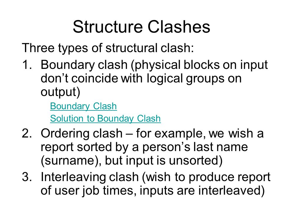 Structure Clashes Three types of structural clash: