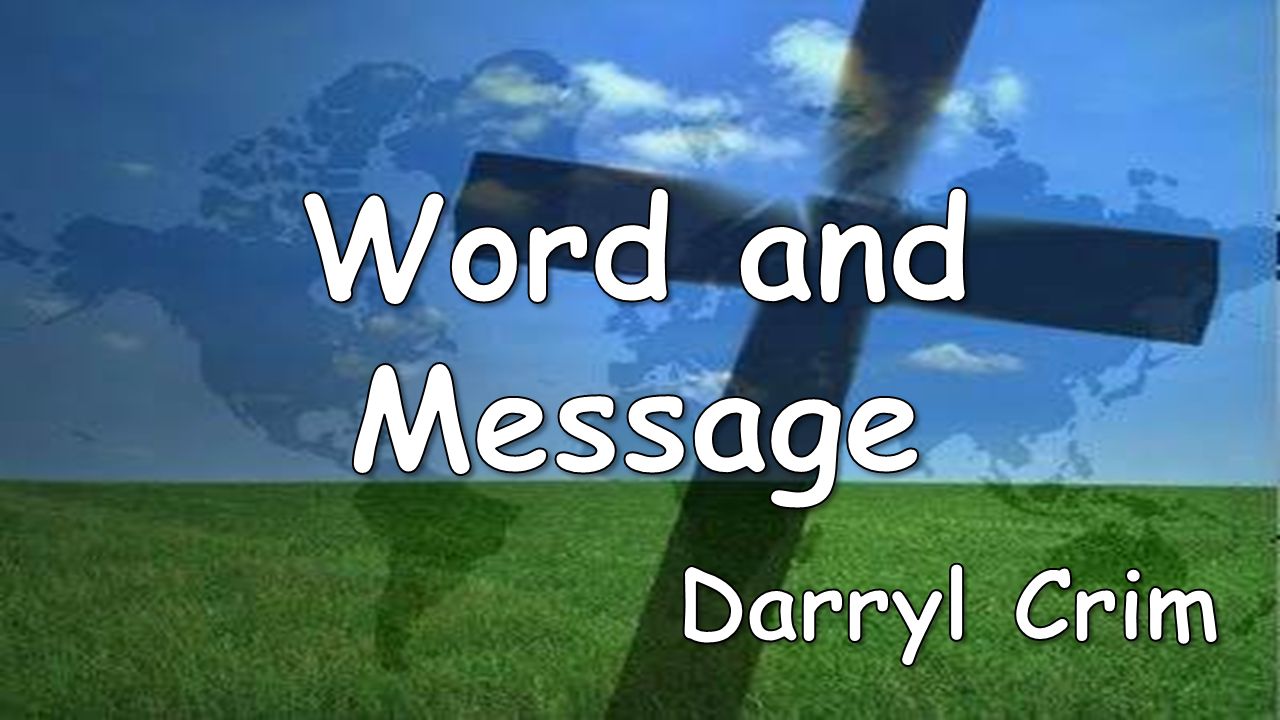 Word and Message Darryl Crim