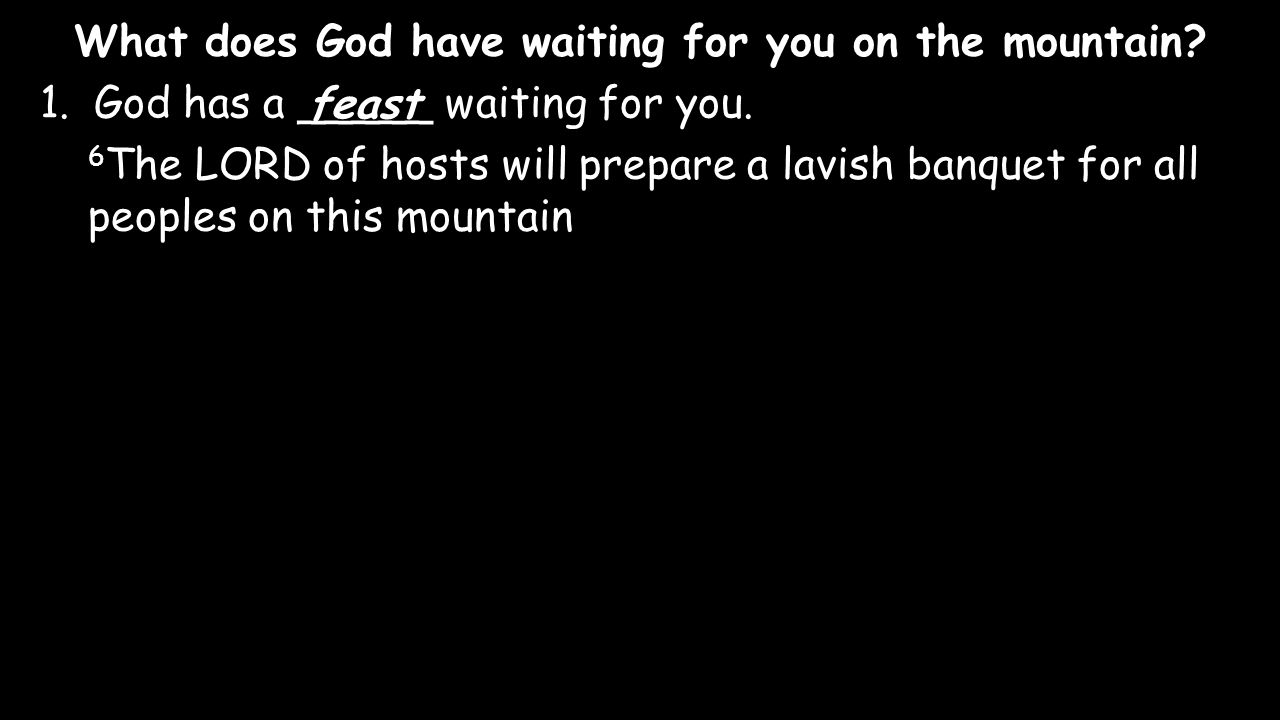 What does God have waiting for you on the mountain