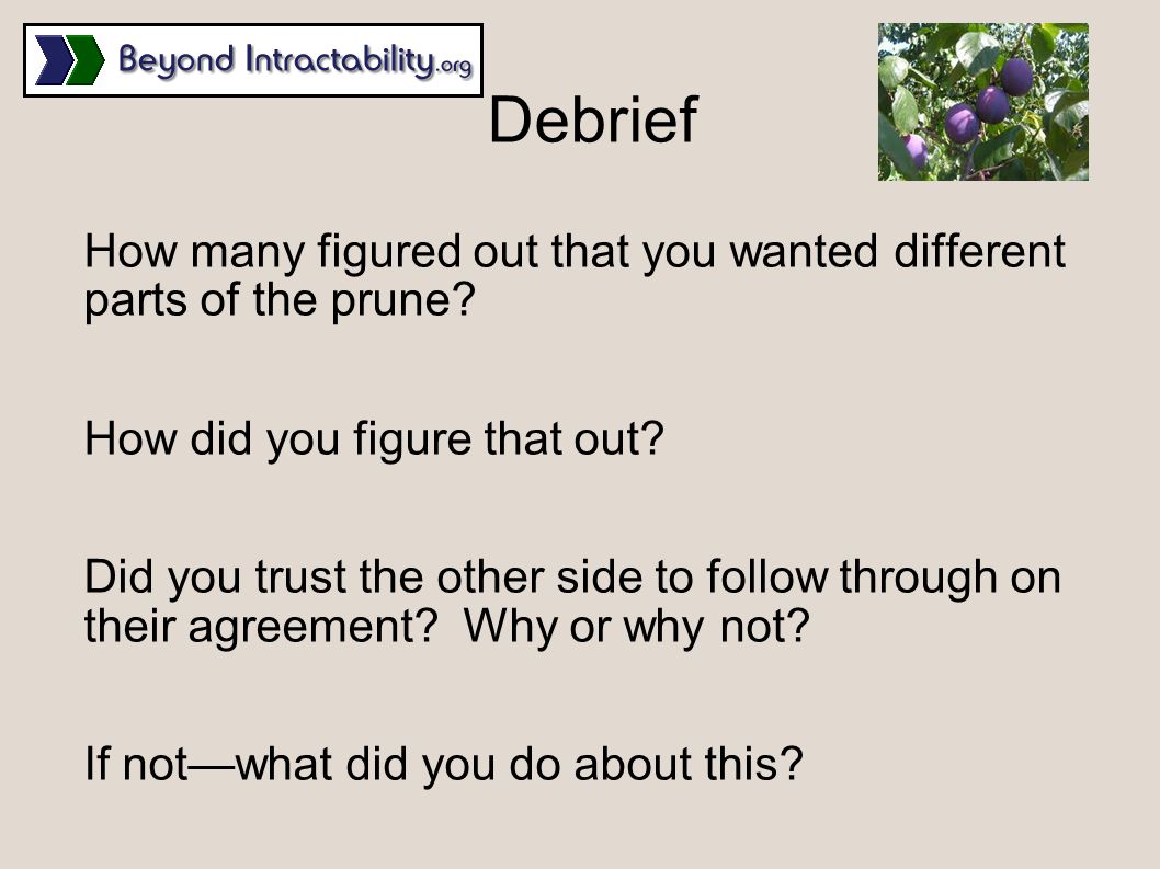 Debrief How many figured out that you wanted different parts of the prune How did you figure that out