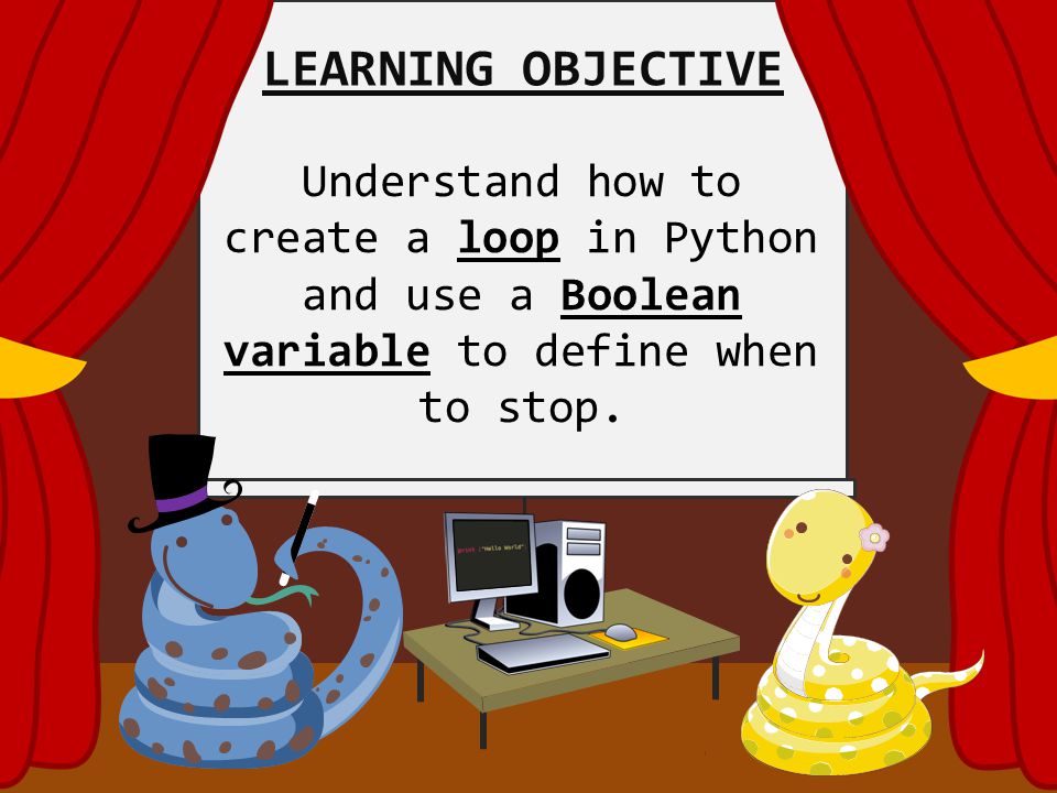 Understand how to create a loop in Python and use a Boolean variable to define when to stop.
