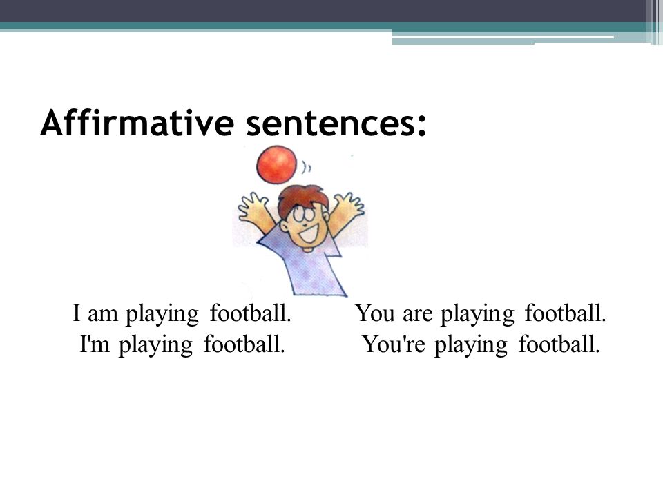 Affirmative sentences: